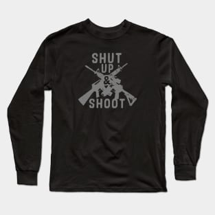 Shut Up & Shoot Long Sleeve T-Shirt